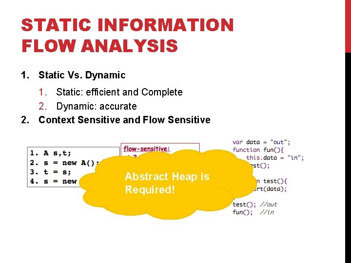 STATIC INFORMATION FLOW ANALYSIS 1. Static Vs. Dynamic 1. Static: efficient and Complete 2.