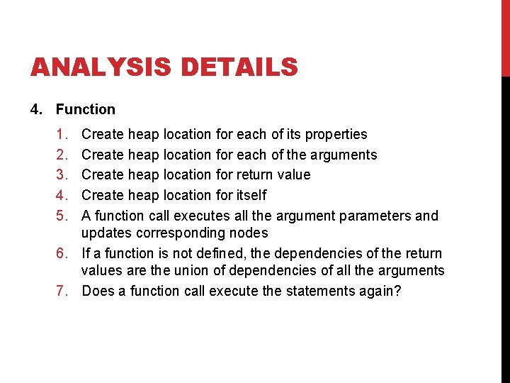 ANALYSIS DETAILS 4. Function 1. 2. 3. 4. 5. Create heap location for each