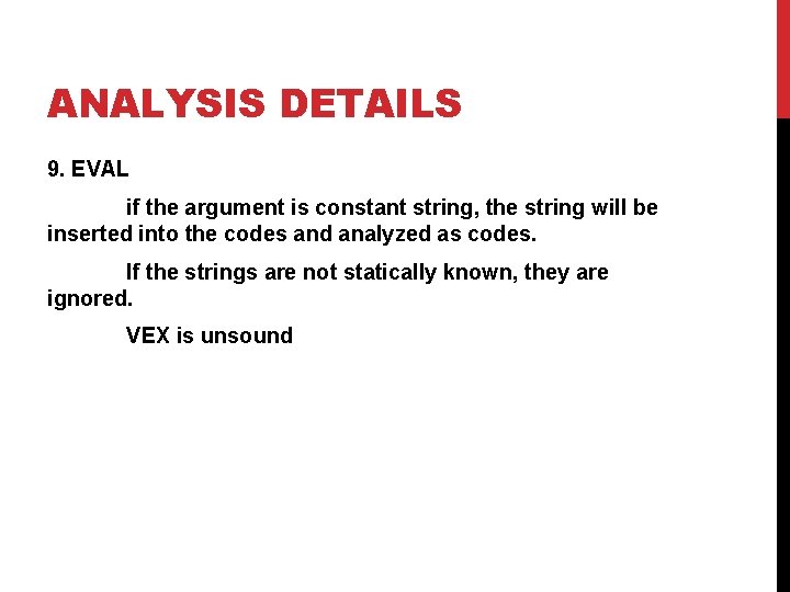 ANALYSIS DETAILS 9. EVAL if the argument is constant string, the string will be