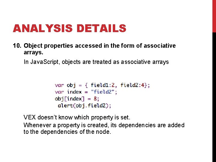 ANALYSIS DETAILS 10. Object properties accessed in the form of associative arrays. In Java.