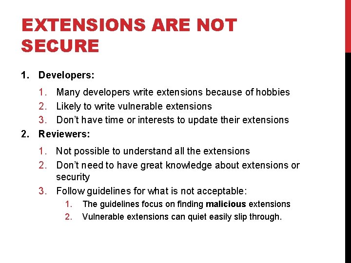 EXTENSIONS ARE NOT SECURE 1. Developers: 1. Many developers write extensions because of hobbies