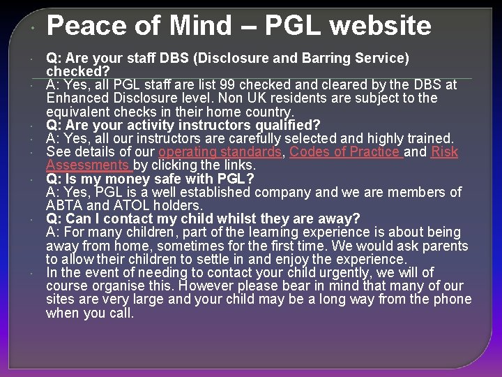  Peace of Mind – PGL website Q: Are your staff DBS (Disclosure and