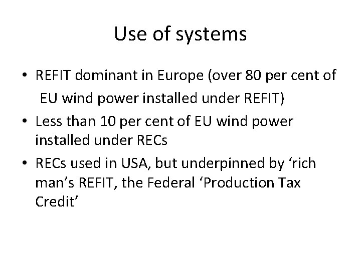 Use of systems • REFIT dominant in Europe (over 80 per cent of EU