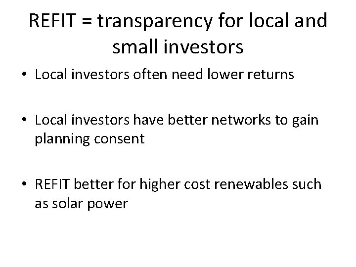 REFIT = transparency for local and small investors • Local investors often need lower