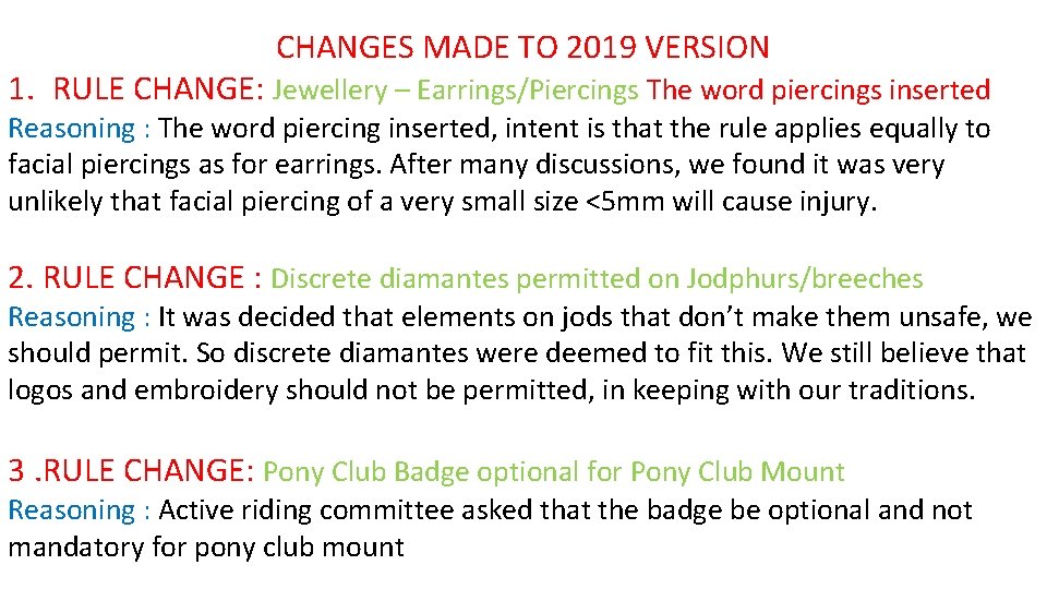 CHANGES MADE TO 2019 VERSION 1. RULE CHANGE: Jewellery – Earrings/Piercings The word piercings