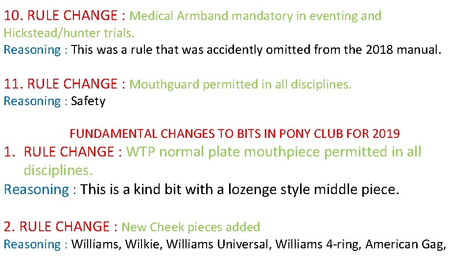 10. RULE CHANGE : Medical Armband mandatory in eventing and Hickstead/hunter trials. Reasoning :