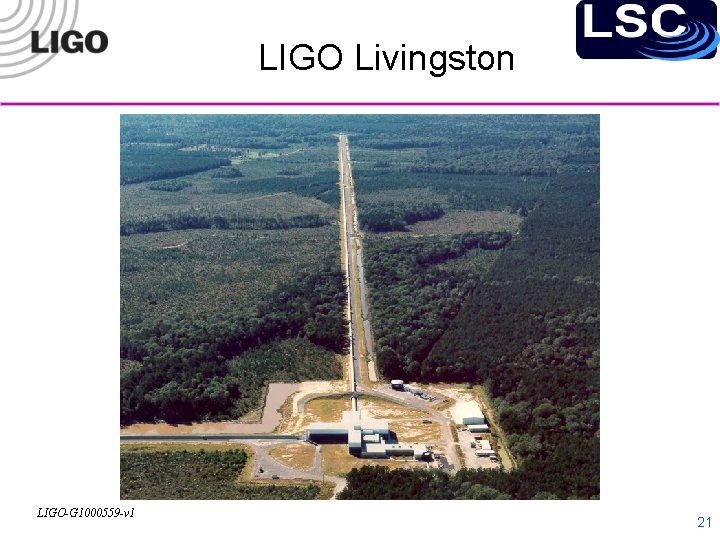 LIGO Livingston LIGO-G 1000559 -v 1 21 
