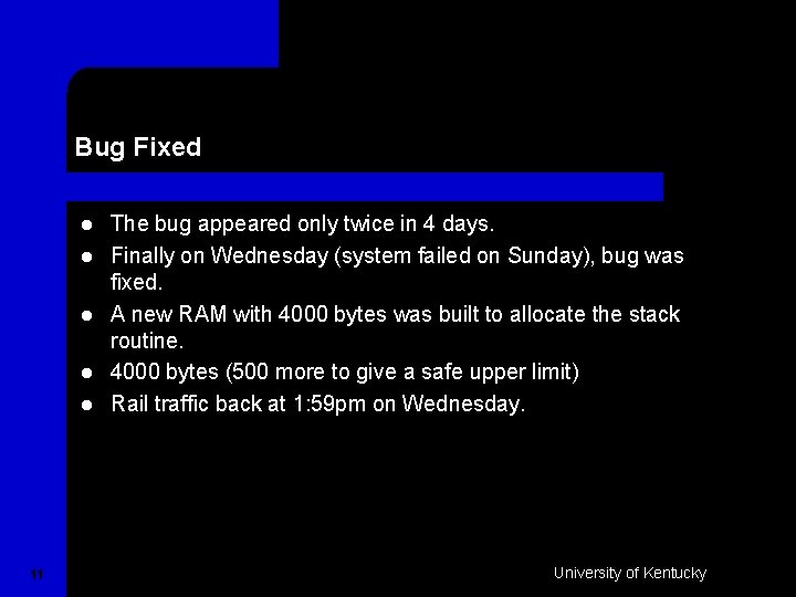 Bug Fixed l l l 11 The bug appeared only twice in 4 days.