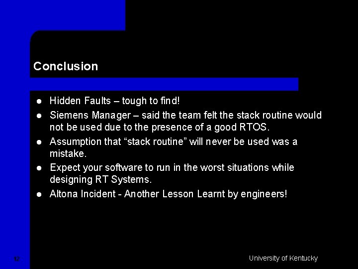 Conclusion l l l 12 Hidden Faults – tough to find! Siemens Manager –