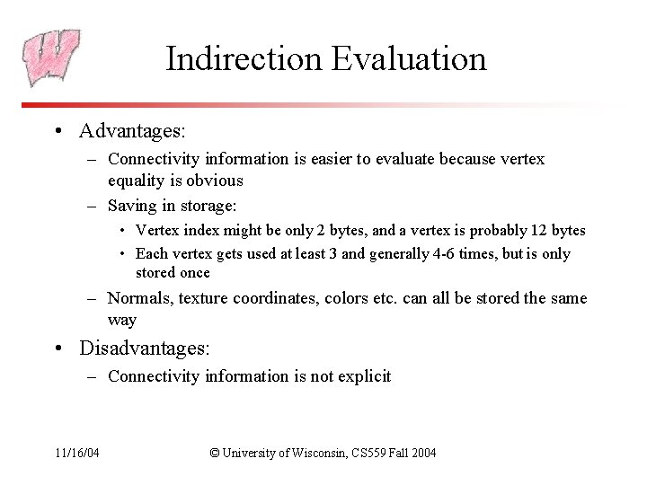 Indirection Evaluation • Advantages: – Connectivity information is easier to evaluate because vertex equality