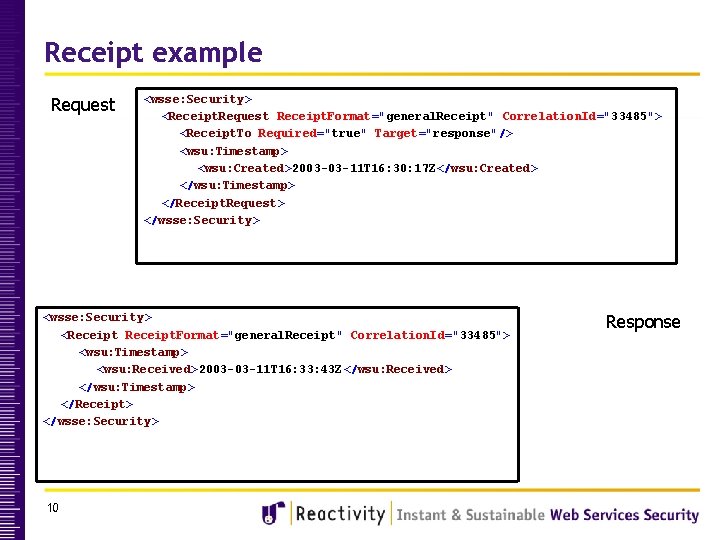 Receipt example Request <wsse: Security> <Receipt. Request Receipt. Format="general. Receipt" Correlation. Id="33485"> <Receipt. To Receipt example Request <wsse: Security> <Receipt. Request Receipt. Format="general. Receipt" Correlation. Id="33485"> <Receipt. To
