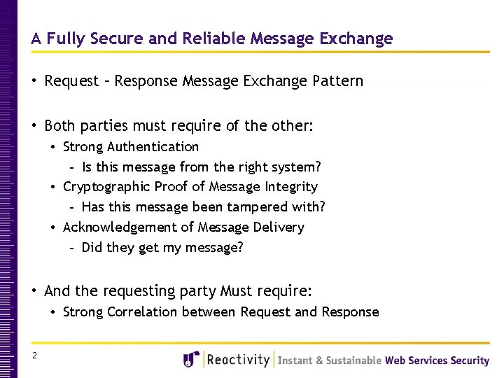 A Fully Secure and Reliable Message Exchange • Request – Response Message Exchange Pattern A Fully Secure and Reliable Message Exchange • Request – Response Message Exchange Pattern