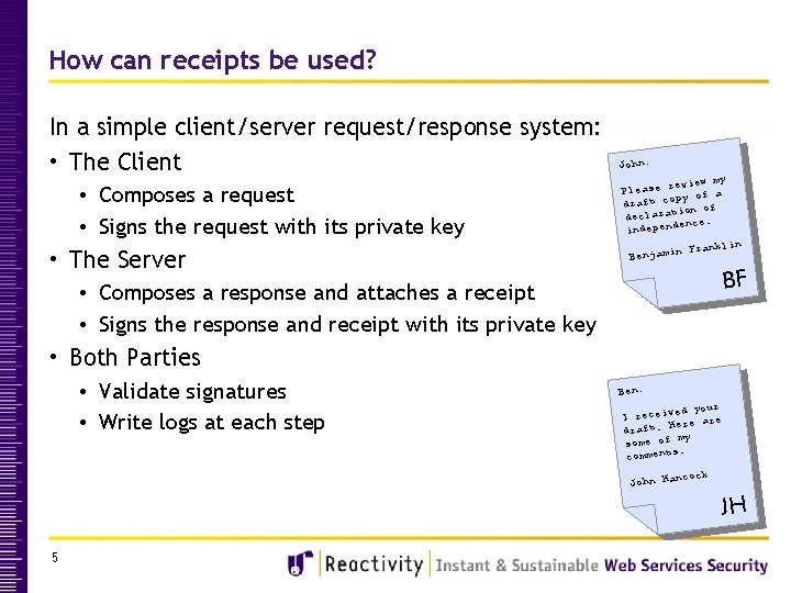 How can receipts be used? In a simple client/server request/response system: • The Client How can receipts be used? In a simple client/server request/response system: • The Client
