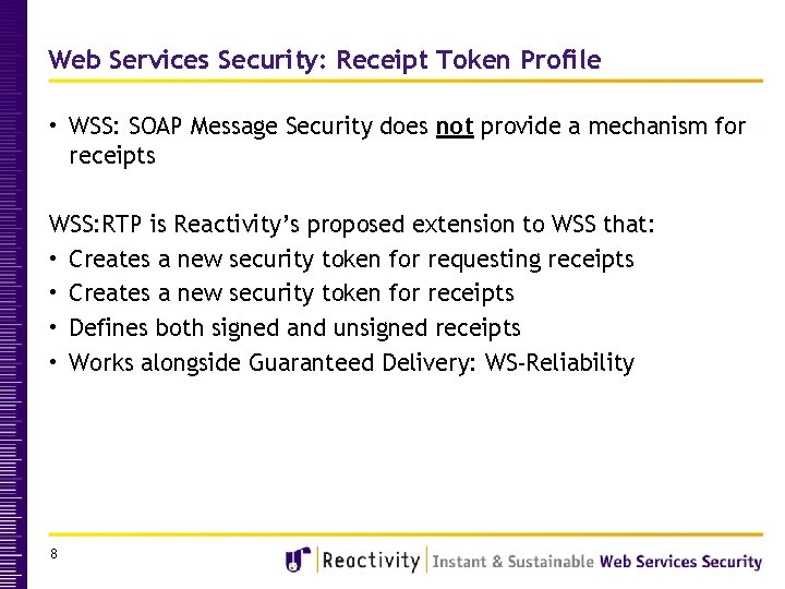 Web Services Security: Receipt Token Profile • WSS: SOAP Message Security does not provide Web Services Security: Receipt Token Profile • WSS: SOAP Message Security does not provide