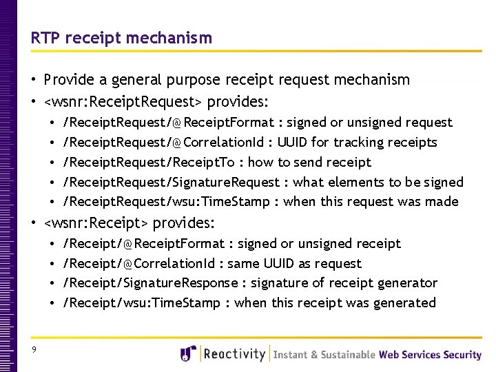 RTP receipt mechanism • Provide a general purpose receipt request mechanism • <wsnr: Receipt. RTP receipt mechanism • Provide a general purpose receipt request mechanism • <wsnr: Receipt.