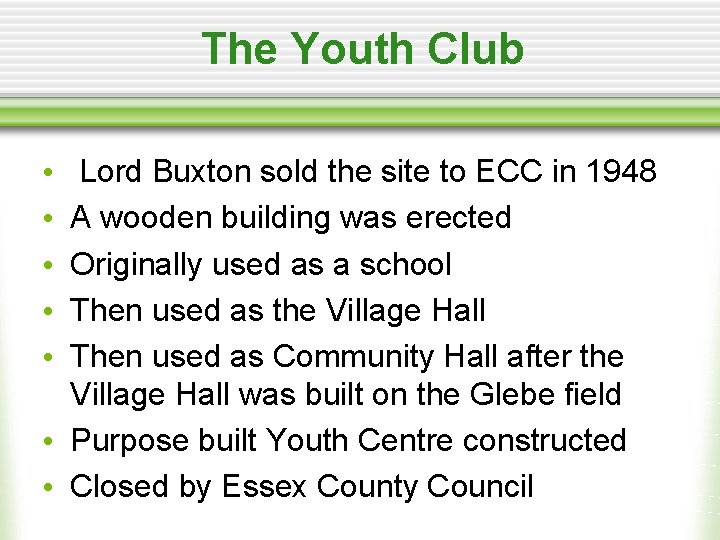 The Youth Club Lord Buxton sold the site to ECC in 1948 A wooden