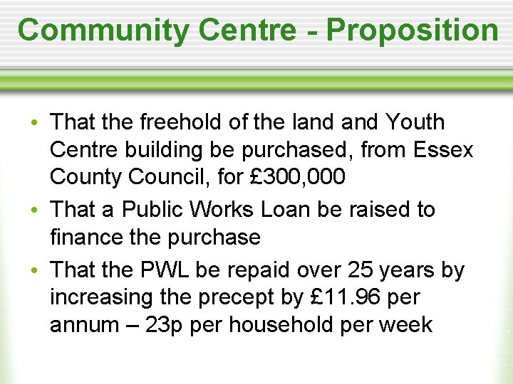 Community Centre - Proposition • That the freehold of the land Youth Centre building