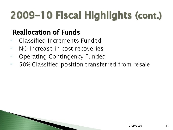 2009 -10 Fiscal Highlights (cont. ) Reallocation of Funds Classified Increments Funded NO Increase