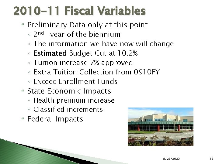 2010 -11 Fiscal Variables Preliminary Data only at this point ◦ 2 nd year