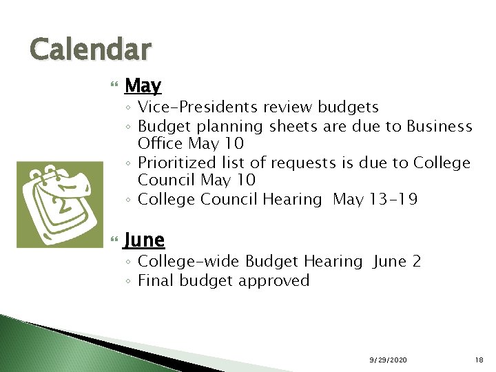 Calendar May ◦ Vice-Presidents review budgets ◦ Budget planning sheets are due to Business