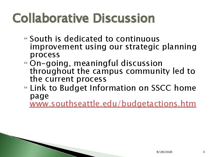 Collaborative Discussion South is dedicated to continuous improvement using our strategic planning process On-going,