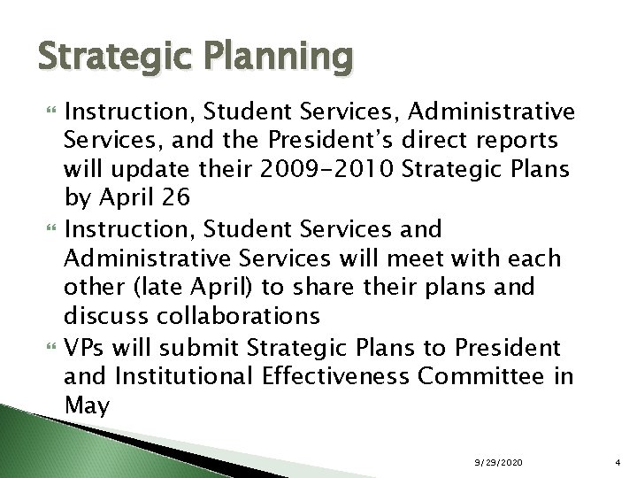 Strategic Planning Instruction, Student Services, Administrative Services, and the President’s direct reports will update