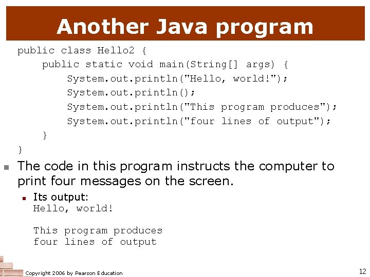 Another Java program public class Hello 2 { public static void main(String[] args) {