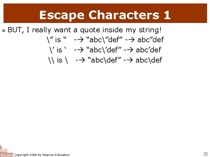Escape Characters 1 BUT, I really want ” is “ ’ is ‘ \