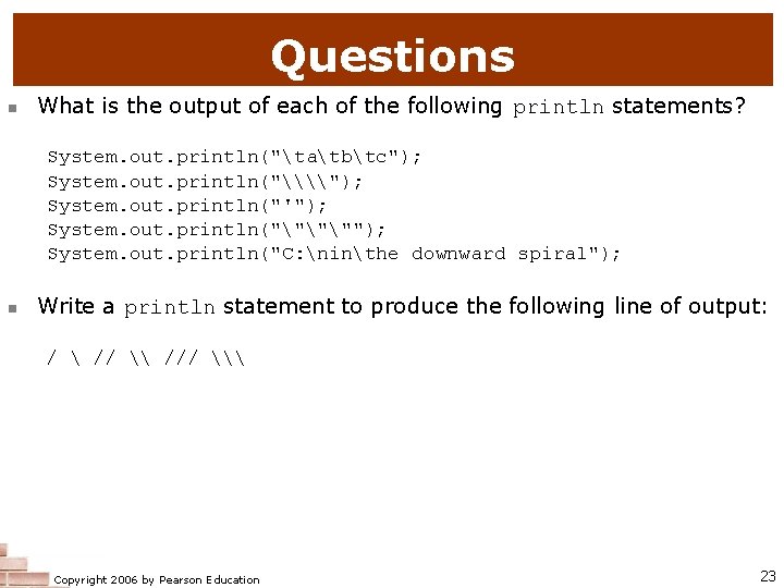 Questions What is the output of each of the following println statements? System. out.