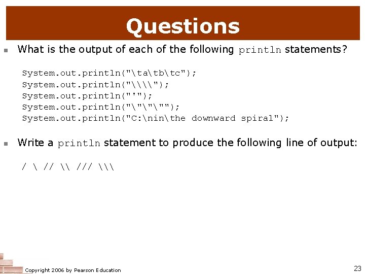 Questions What is the output of each of the following println statements? System. out. Questions What is the output of each of the following println statements? System. out.