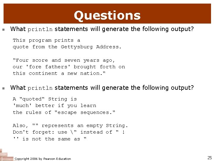 Questions What println statements will generate the following output? This program prints a quote