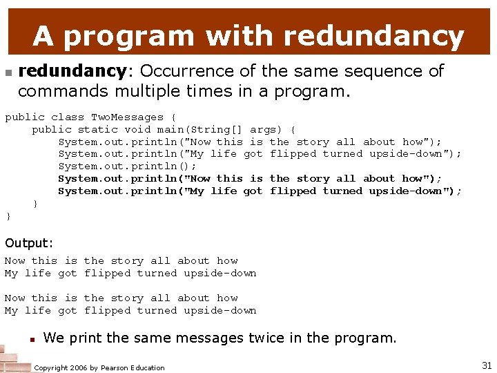 A program with redundancy: Occurrence of the same sequence of commands multiple times in