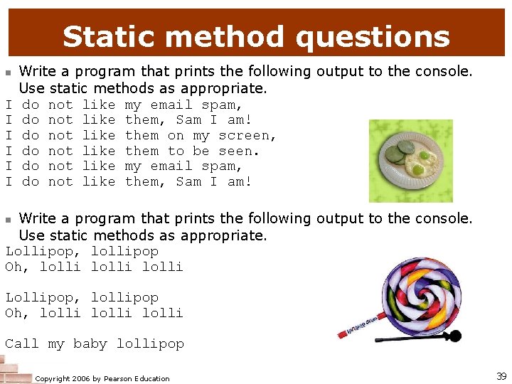 Static method questions I I I Write a program that prints the following output