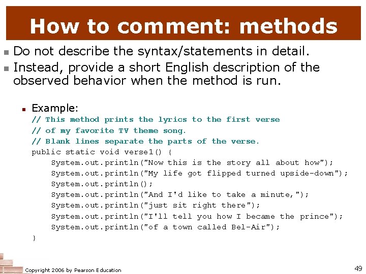 How to comment: methods Do not describe the syntax/statements in detail. Instead, provide a How to comment: methods Do not describe the syntax/statements in detail. Instead, provide a