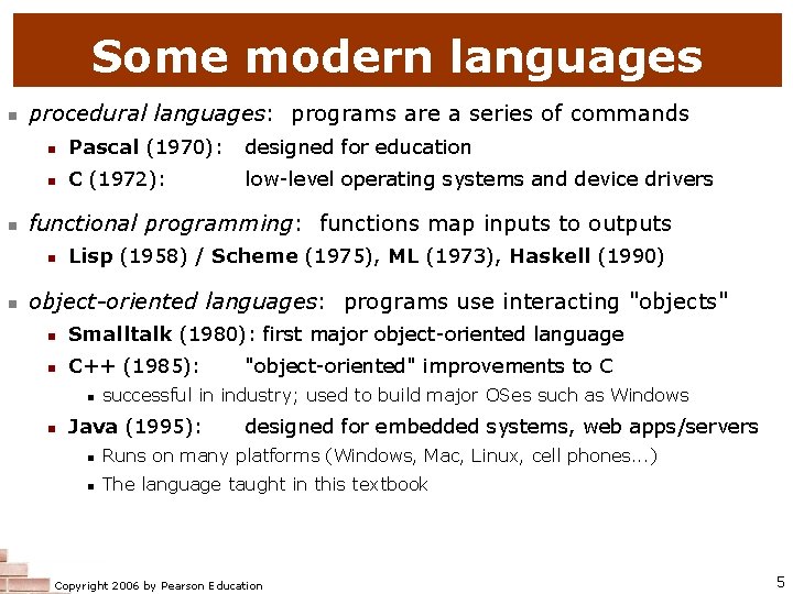 Some modern languages procedural languages: programs are a series of commands Pascal (1970): designed