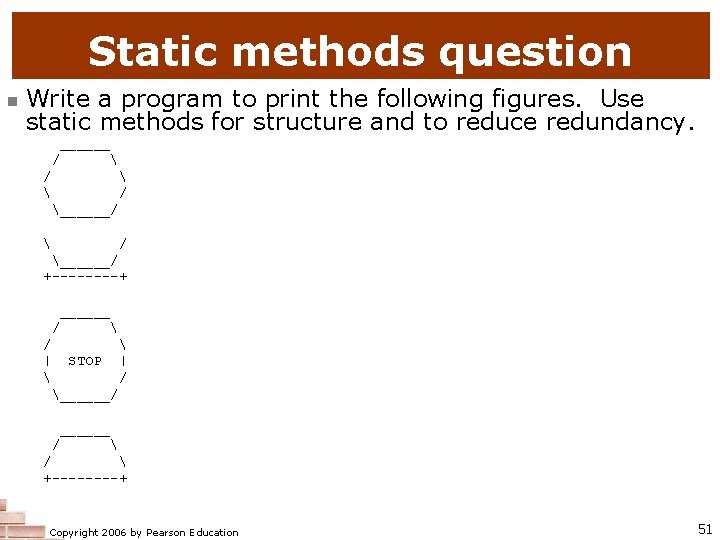 Static methods question Write a program to print the following figures. Use static methods