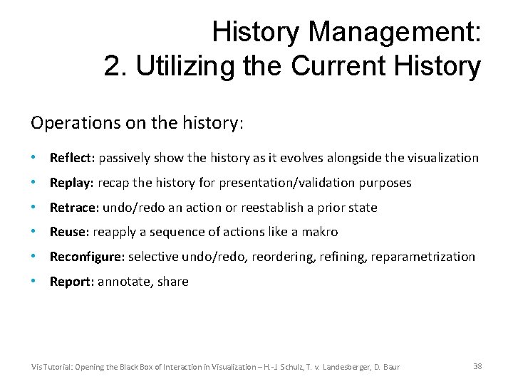 History Management: 2. Utilizing the Current History Operations on the history: • Reflect: passively