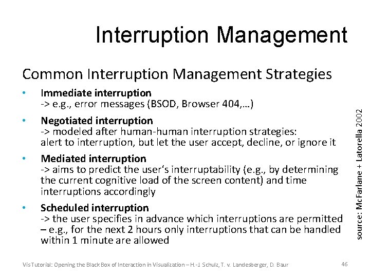 Interruption Management • • Immediate interruption -> e. g. , error messages (BSOD, Browser