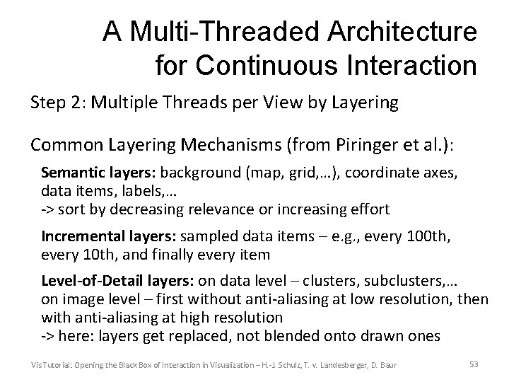 A Multi-Threaded Architecture for Continuous Interaction Step 2: Multiple Threads per View by Layering