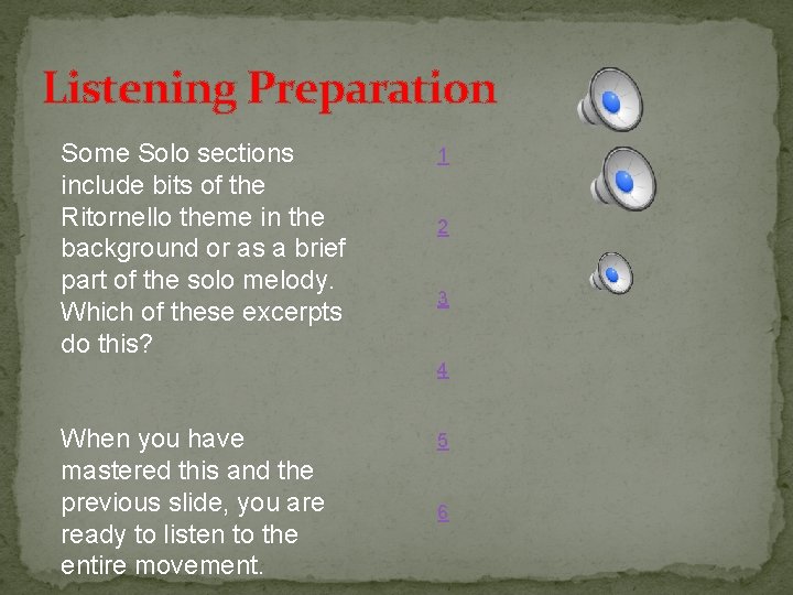 Listening Preparation Some Solo sections include bits of the Ritornello theme in the background