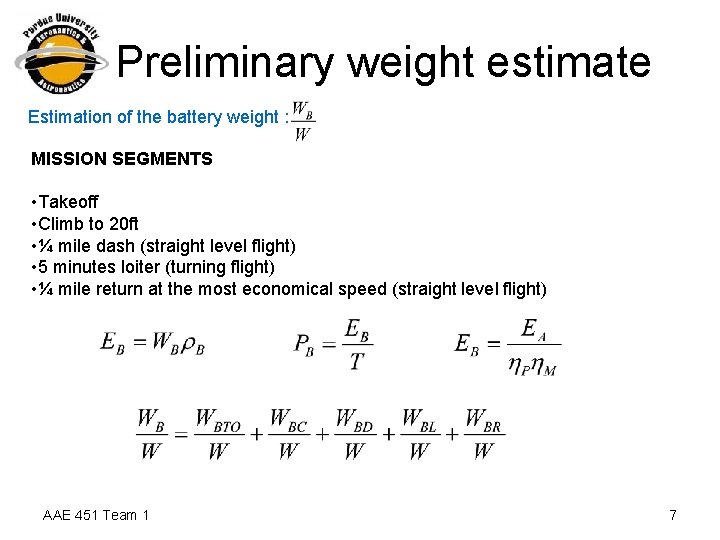 Preliminary weight estimate Estimation of the battery weight : MISSION SEGMENTS • Takeoff •