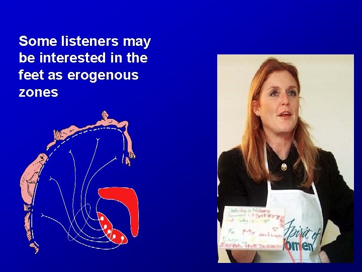 Some listeners may be interested in the feet as erogenous zones 