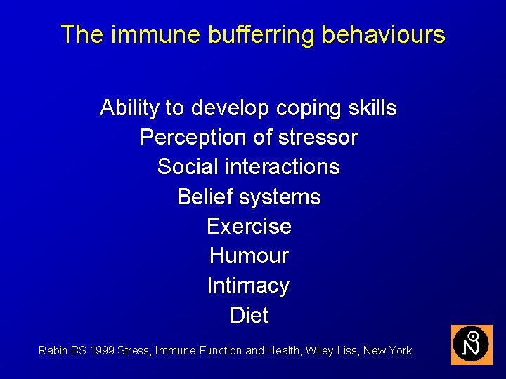 The immune bufferring behaviours Ability to develop coping skills Perception of stressor Social interactions