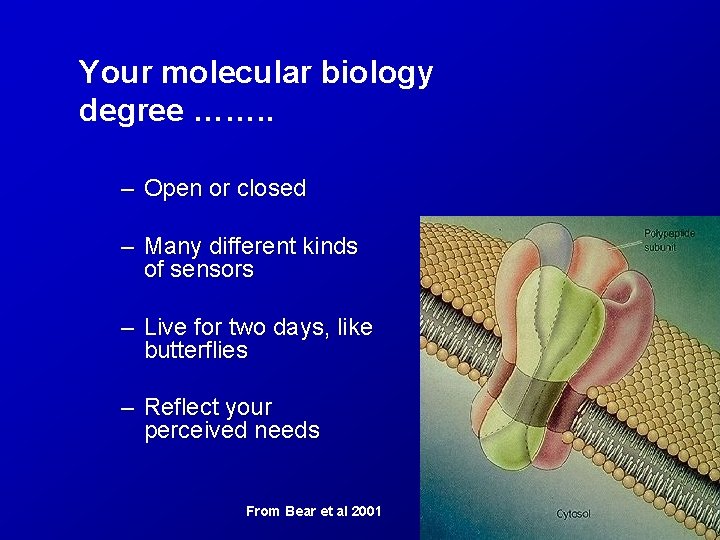 Your molecular biology degree ……. . – Open or closed – Many different kinds