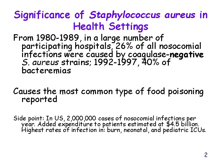 Significance of Staphylococcus aureus in Health Settings From 1980 -1989, in a large number