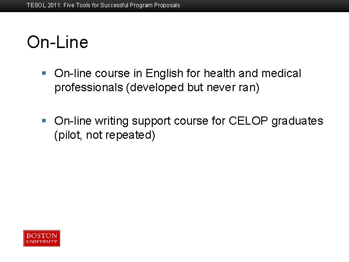 TESOL 2011: Five Tools for Successful Program Proposals On-Line Boston University Slideshow Title Goes