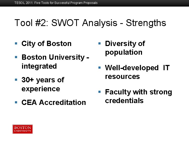 TESOL 2011: Five Tools for Successful Program Proposals Tool #2: SWOT Analysis - Strengths