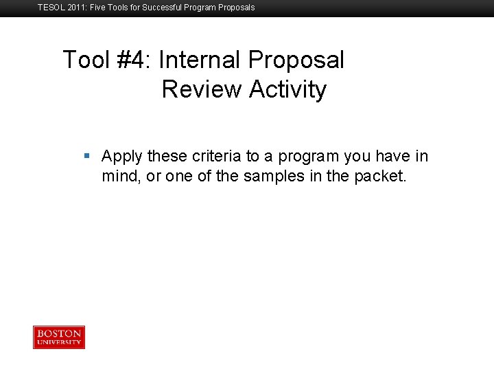 TESOL 2011: Five Tools for Successful Program Proposals Tool #4: Internal Proposal Review Activity