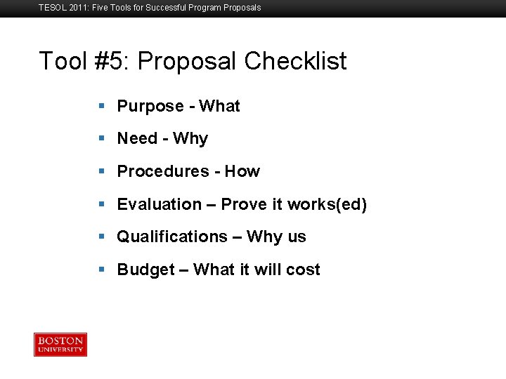 TESOL 2011: Five Tools for Successful Program Proposals Tool #5: Proposal Checklist Boston University