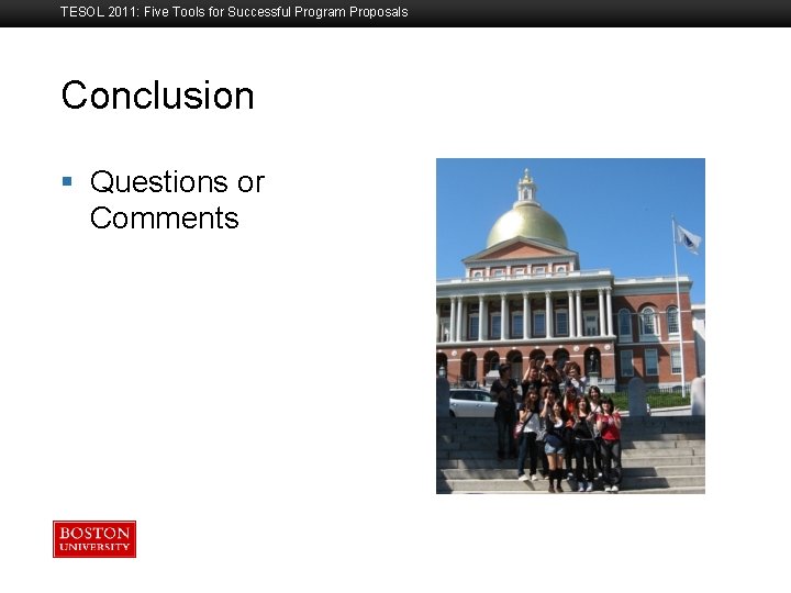 TESOL 2011: Five Tools for Successful Program Proposals Conclusion Boston University Slideshow Title Goes